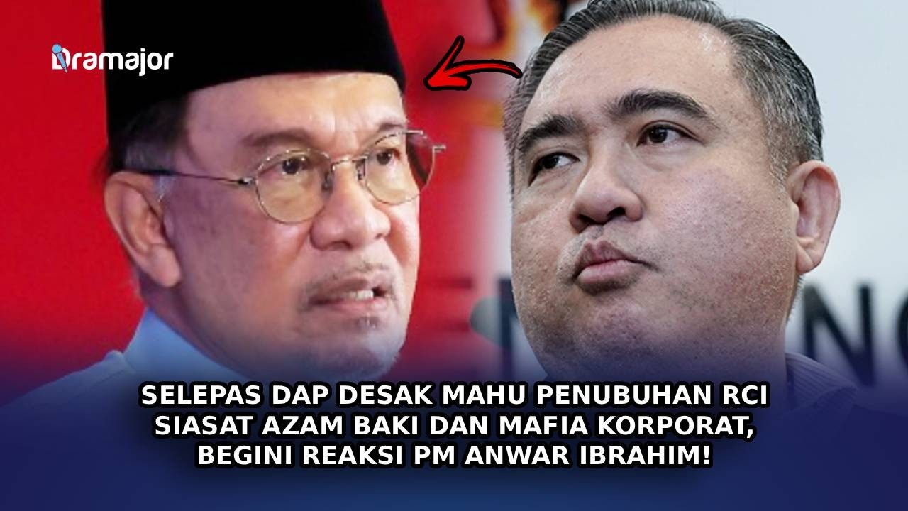 SELEPAS DAP Desak Mahu Penubuhan RCI Siasat Azam Baki Dan Mafia Korporat, Begini Reaksi PM Anwar!