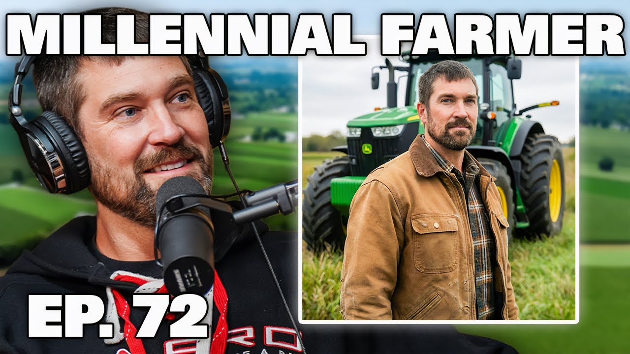 The Millennial Farmer Opens Up About Life On The Farm, And His Career On YouTube! Ep. 72