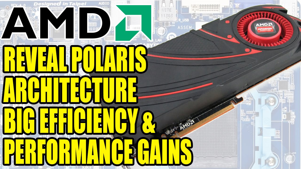 AMD Reveals Polaris GPU Architecture | Massive Efficiency & Performance Improvements