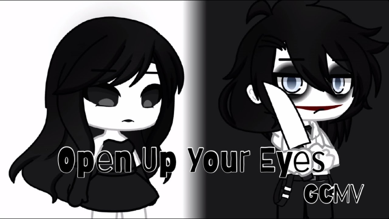 Open Up Your Eyes || GCMV || Creepypasta || 6k special?? ||
