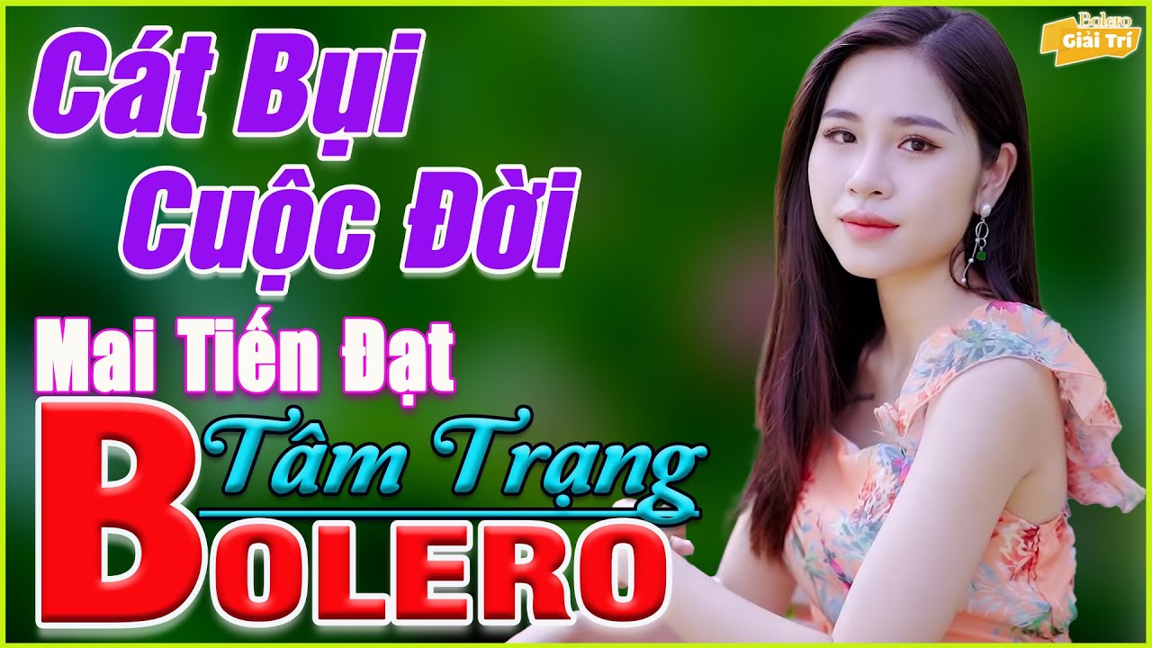 ✅Cát Bụi Cuộc Đời ➤Lk Bolero Nhạc Trữ Tình 2021 Hay Mê Mẩn ➤Nhạc Vàng Rumba Vì Nghèo Em Phụ Tình Anh