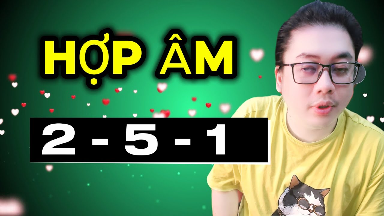 Hướng dẫn hợp âm Piano Vòng 2-5-1 từ cơ bản | Dành cho người mới