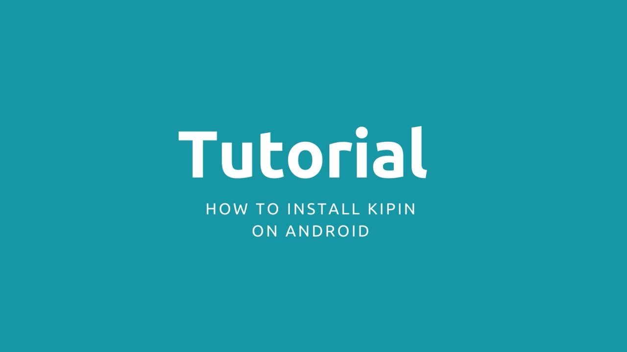 How to install Kipin on Andoid - Tutorial