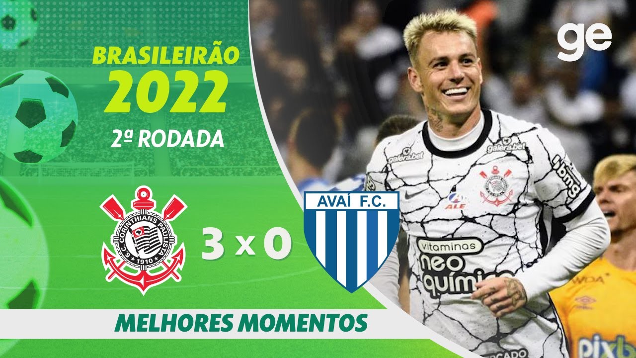 CORINTHIANS 3 X 0 AVAÍ | MELHORES MOMENTOS | 2ª RODADA BRASILEIRÃO 2022 | ge.globo