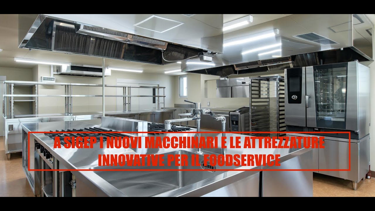 A Sigep i nuovi macchinari e le attrezzature innovative per il foodservice