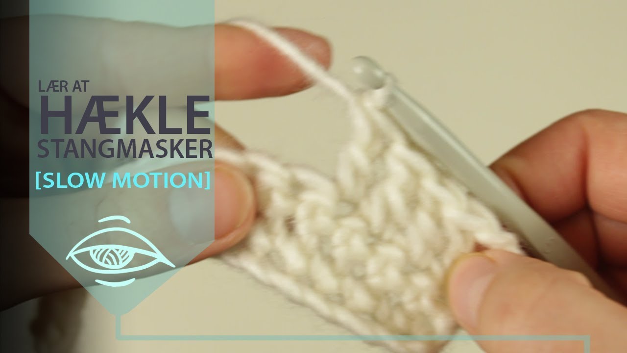 lær at hækle stangmasker (stgm) [SLOW MOTION]
