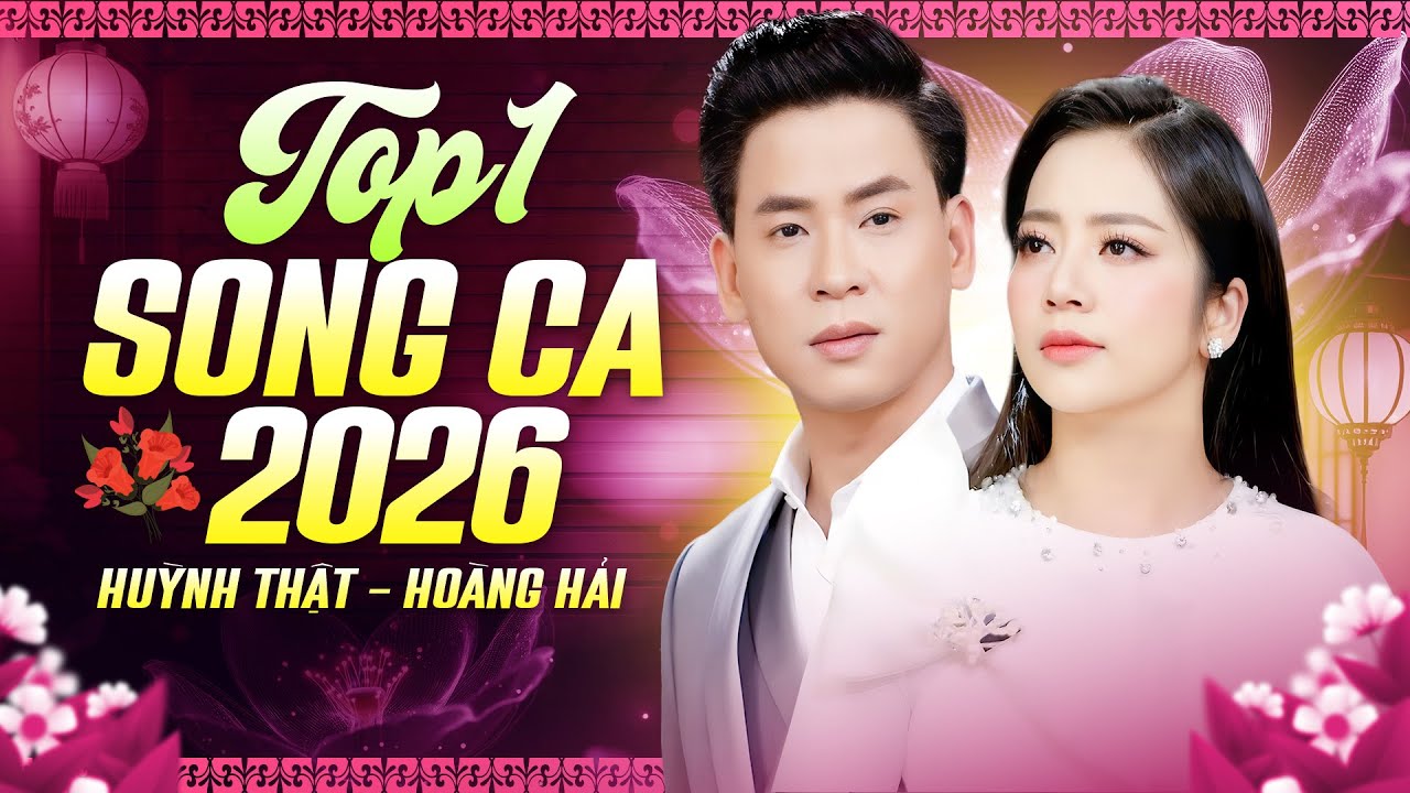 TOP 1 Song Ca Bolero 2026 – HUỲNH THẬT & HOÀNG HẢI Mang Đến Màn Trình Diễn Quá Ngọt