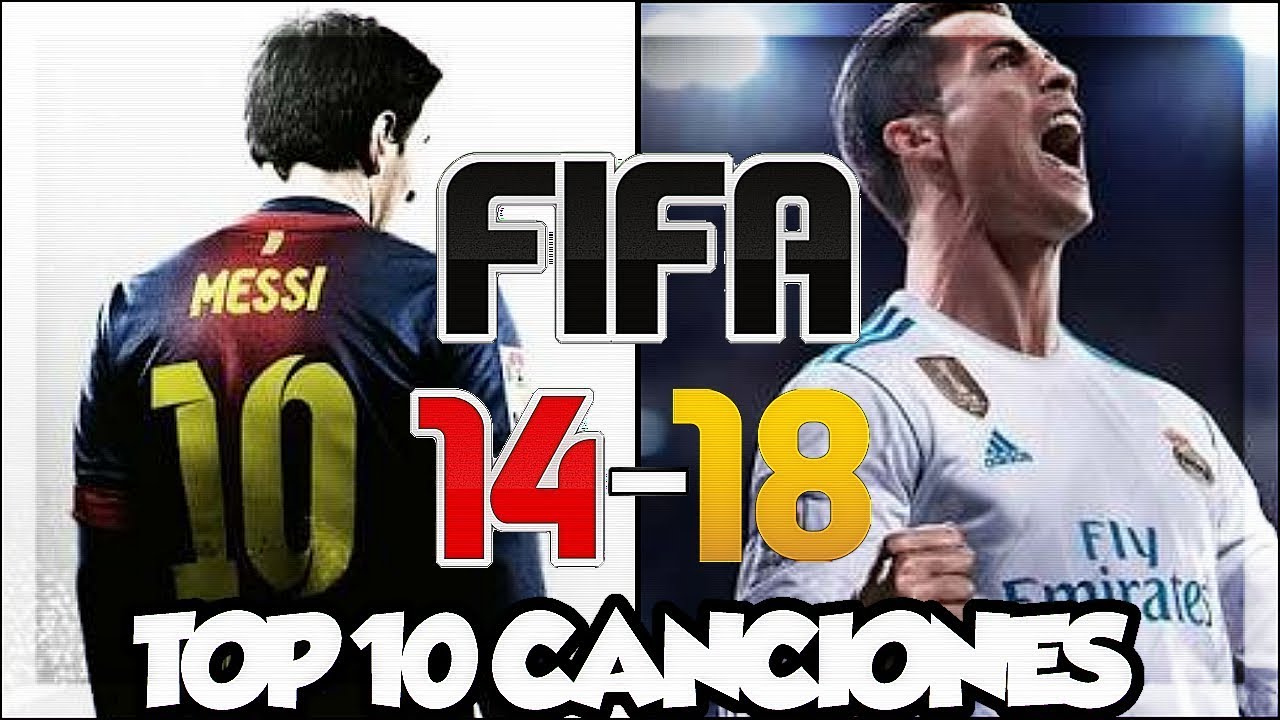 TOP 10 | MEJORES CANCIONES FIFA 14-18