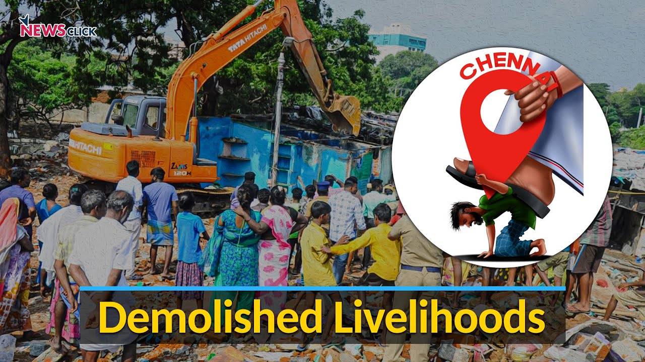 No Country for the Poor: Inhumane Evictions in Chennai