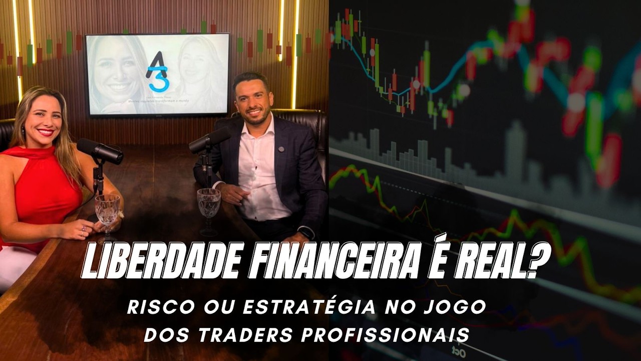 LIBERDADE FINANCEIRA É REAL? RISCO OU ESTRATÉGIA NO JOGO DOS TRADERS PROFISSIONAIS - Luiz Carvalho