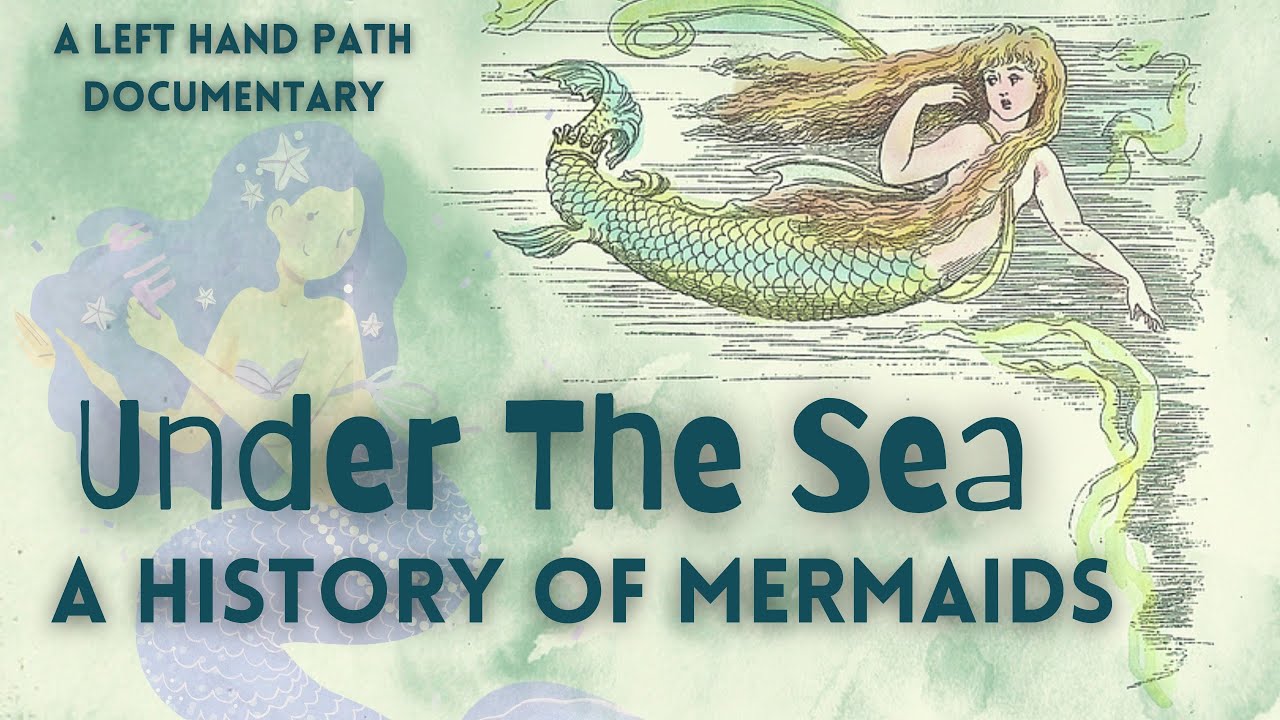 Under The Sea | A History of Mermaids | Documentary | Folklore & Mythology