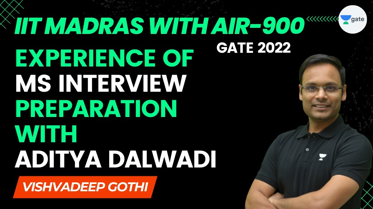 IIT Madras With AIR-900 | GATE 2022 | Experience of MS interview Preparation with Aditya Dalwadi