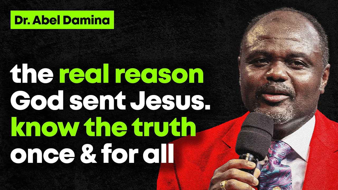 The truth about why Jesus was sent to earth. Real truth not the one you've been told - Abel Damina