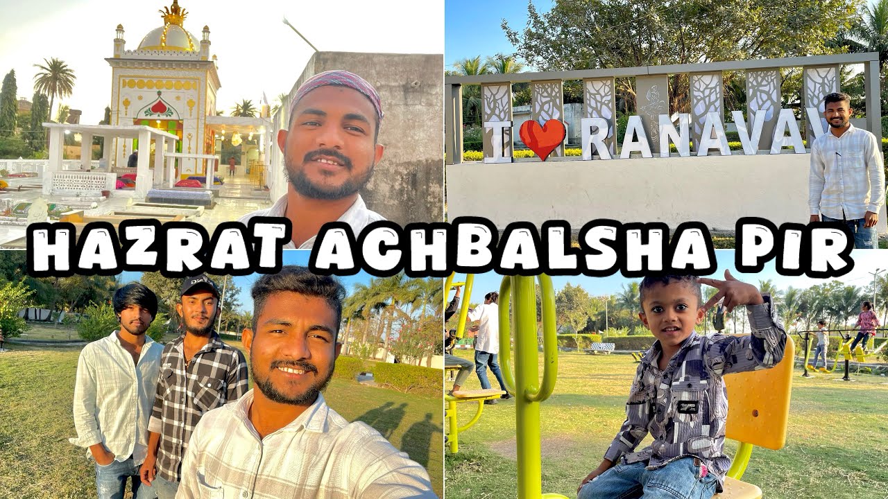 Hazrat Achbalsha Pir Dargah Ranavav 🤩 // 17/30 day