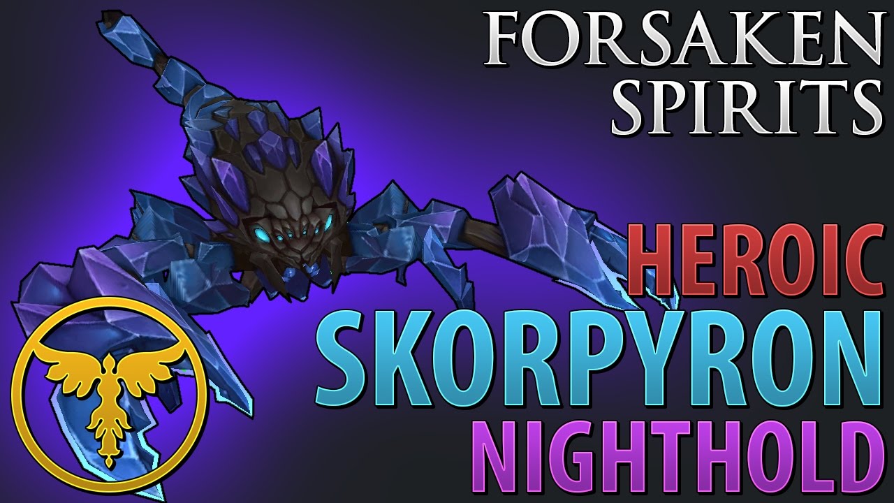 Forsaken Spirits v. Skorpyron - Nighthold Heroic