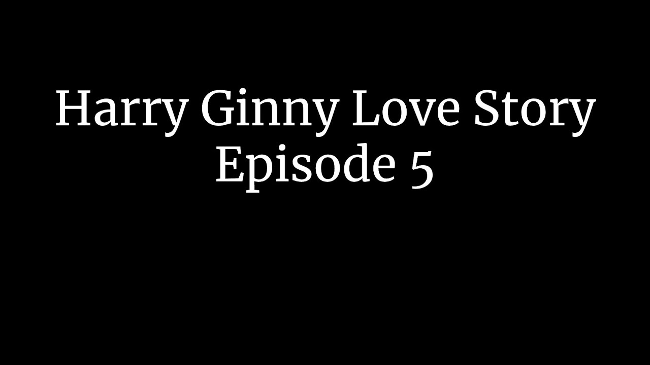 Harry Ginny Love Story Episode 5