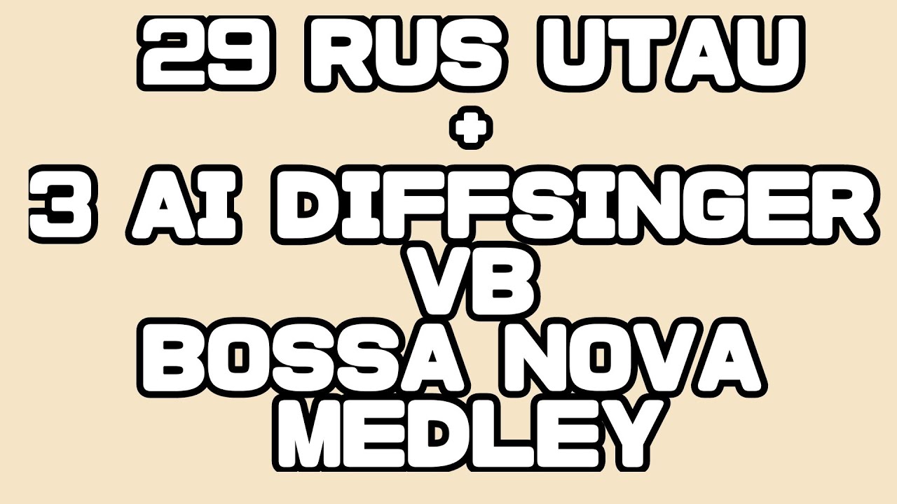 【29 RUS UTAU + 3 AI DIFFSINGER VB】Vocaloid Bossa Nova Medley