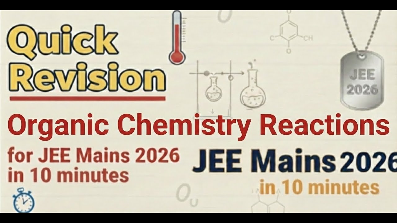 Complete Organic Chemistry Revision in One Shot (Last Minute) | JEE Mains 2026