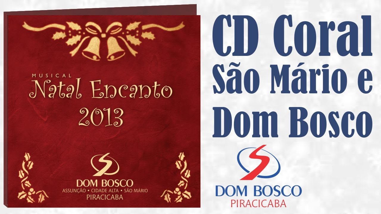 CD Natal Encanto 2013 - Coral Dom Bosco Piracicaba - Música Ho ho Ho