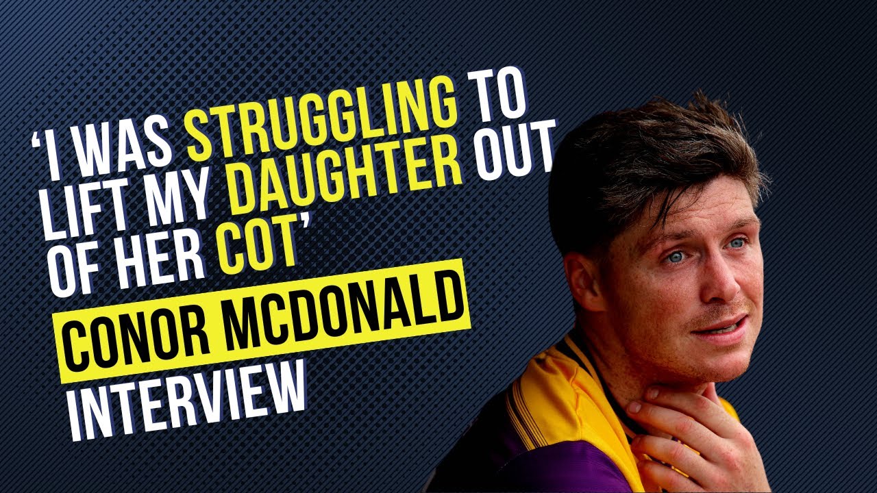 #04 Conor McDonald - ‘I was struggling to lift my daughter out of her cot’