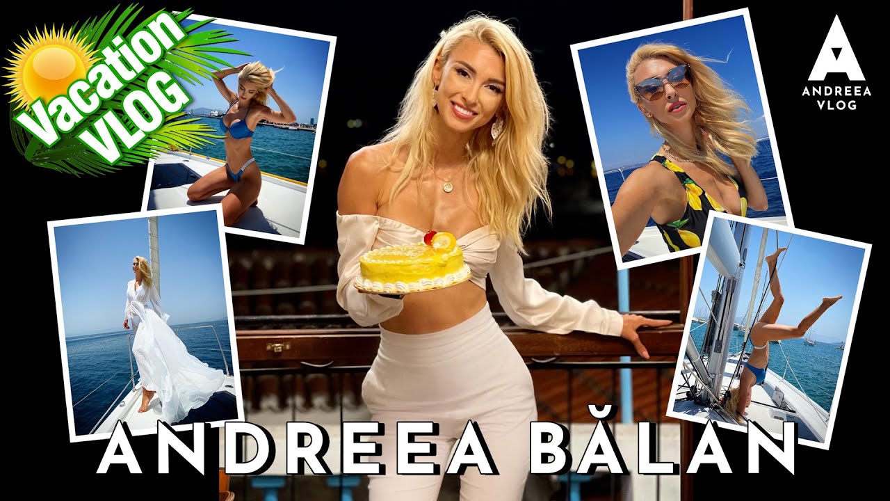 ANDREEA BALAN (185) - CUM AM PETRECUT DE ZIUA MEA IN GRECIA + CE CADOU INEDIT AM PRIMIT 🎂🌊