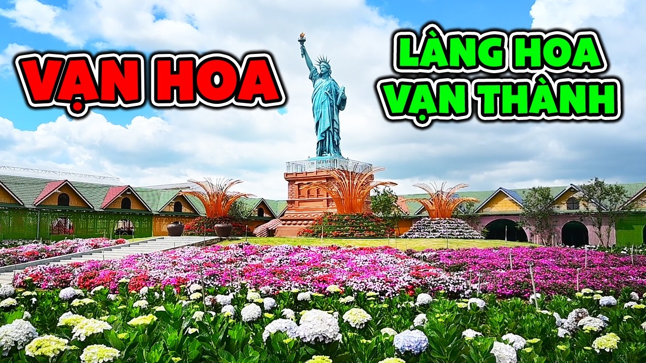Tham Quan Làng Hoa Vạn Thành Tại Đà Lạt - Vạn Hoa