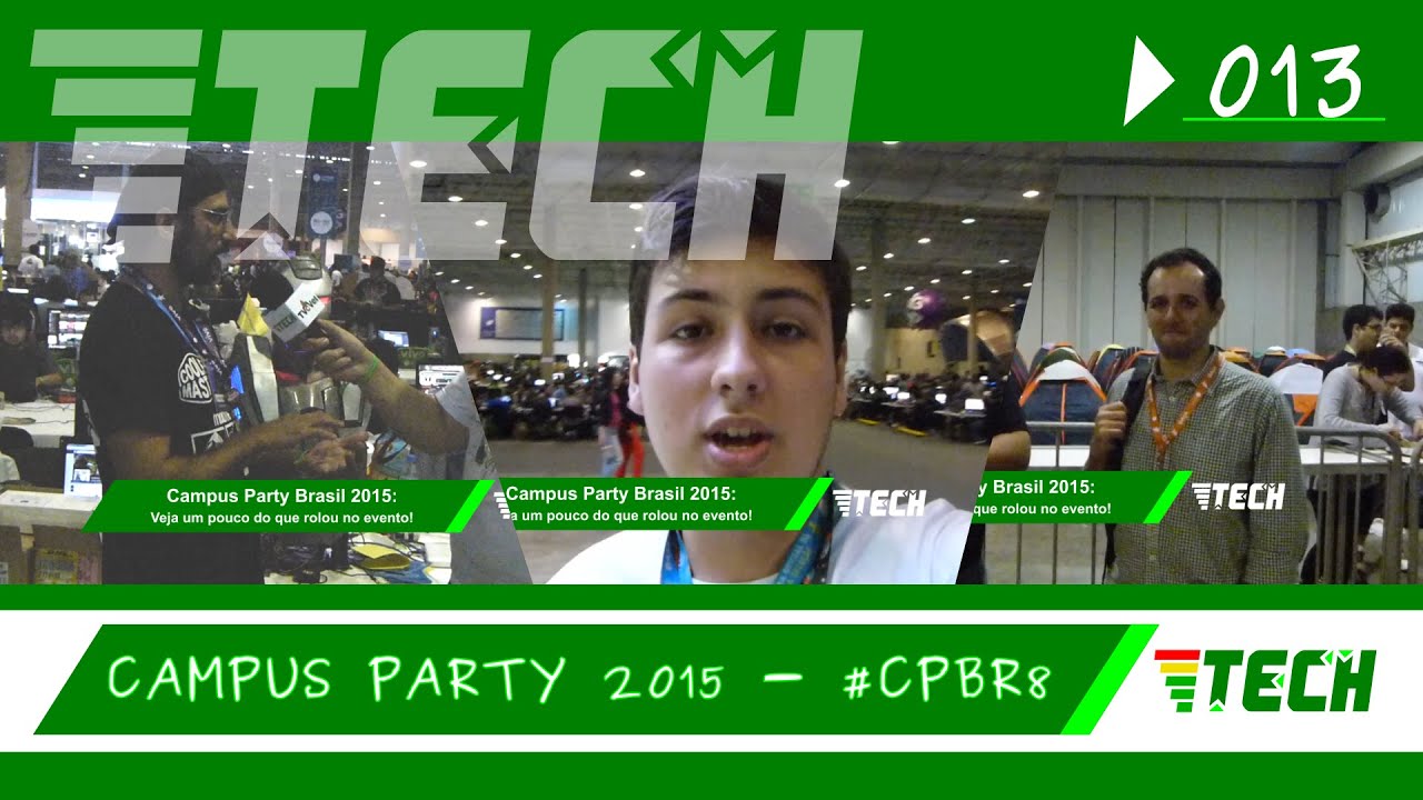 CAMPUS PARTY 2015 - #CPBR8 - Programa Tech #13 #2de52 #VaiTer52ProgramasTech