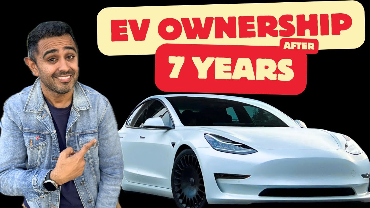 Owning an EV for 7 years, what to expect!