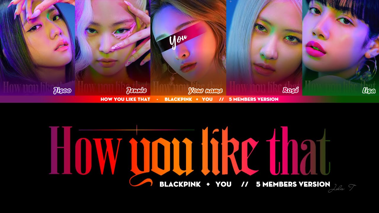 [Sing with Star] How You Like That - BLACKPINK + You // 5 members version [Color Coded/Han/Rom/Eng]