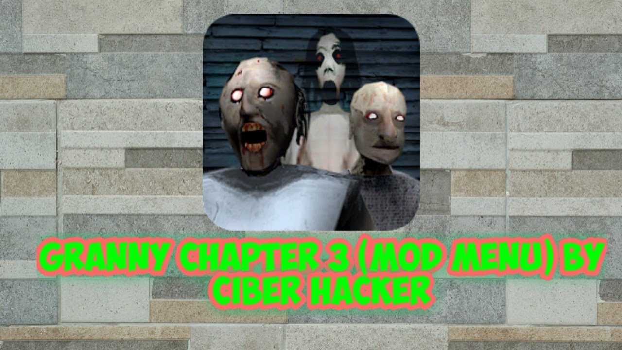 Granny Chapter 3 (MOD MENU) By Ciber Hacker, [LATEST VERSION] Free Download, (1080p60) HD