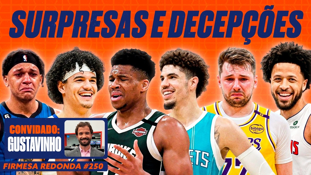 OS TIMES E JOGADORES QUE SURPREENDERAM E DECEPCIONARAM NA NBA c/ Gustavinho | FIRMESA REDONDA (250)