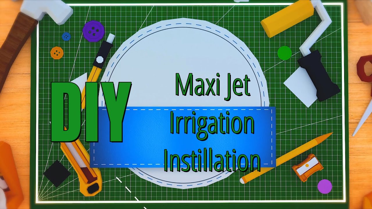 DIY Maxi Jet Micro Irrigation Installation