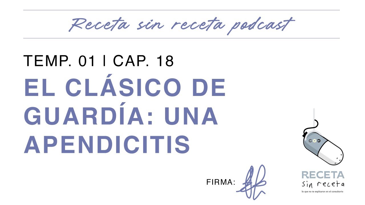 Temp. 1 Ep. 18: La apendicitis - Receta sin Receta Podcast