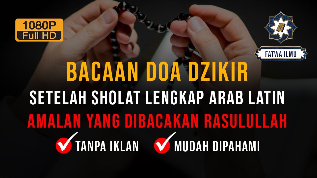 Bacaan Dzikir Doa Setelah Sholat Fardhu 5 Waktu Pendek Lengkap