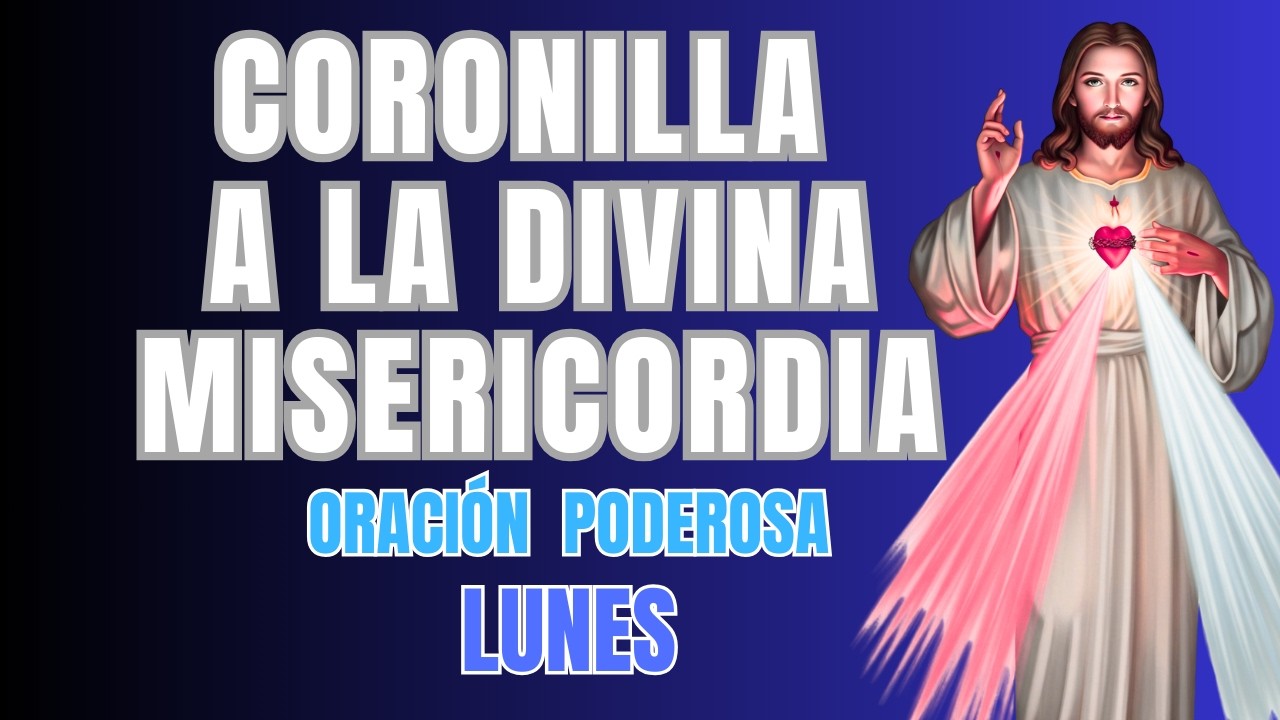 Coronilla a la Divina Misericordia de Lunes 23 de Febrero de 2026