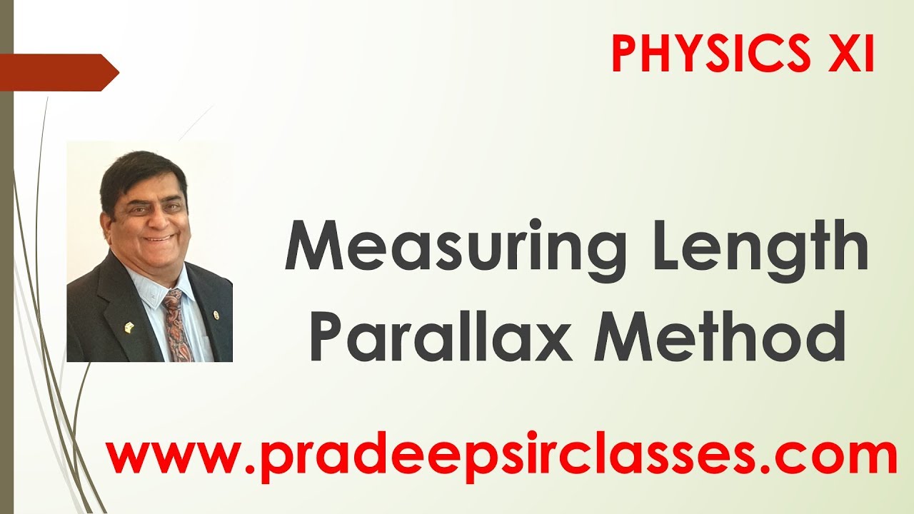 Phy XI-2-5 Measuring length, Parallax method Pradeep Kshetrapal Physics channel