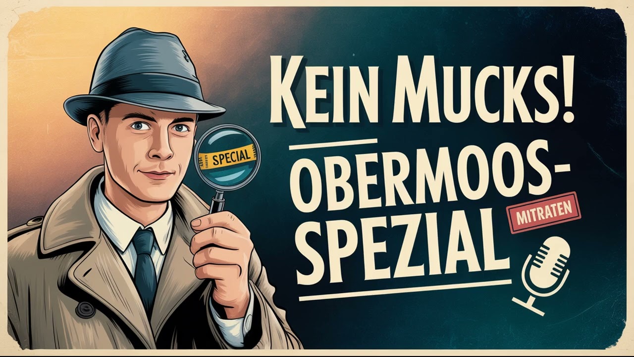 Noch ein Kriminalrat Obermoos-Spezial zum Mitraten | Kein Mucks! &ndash; Der Krimi-Podcast mit Bastian Pas