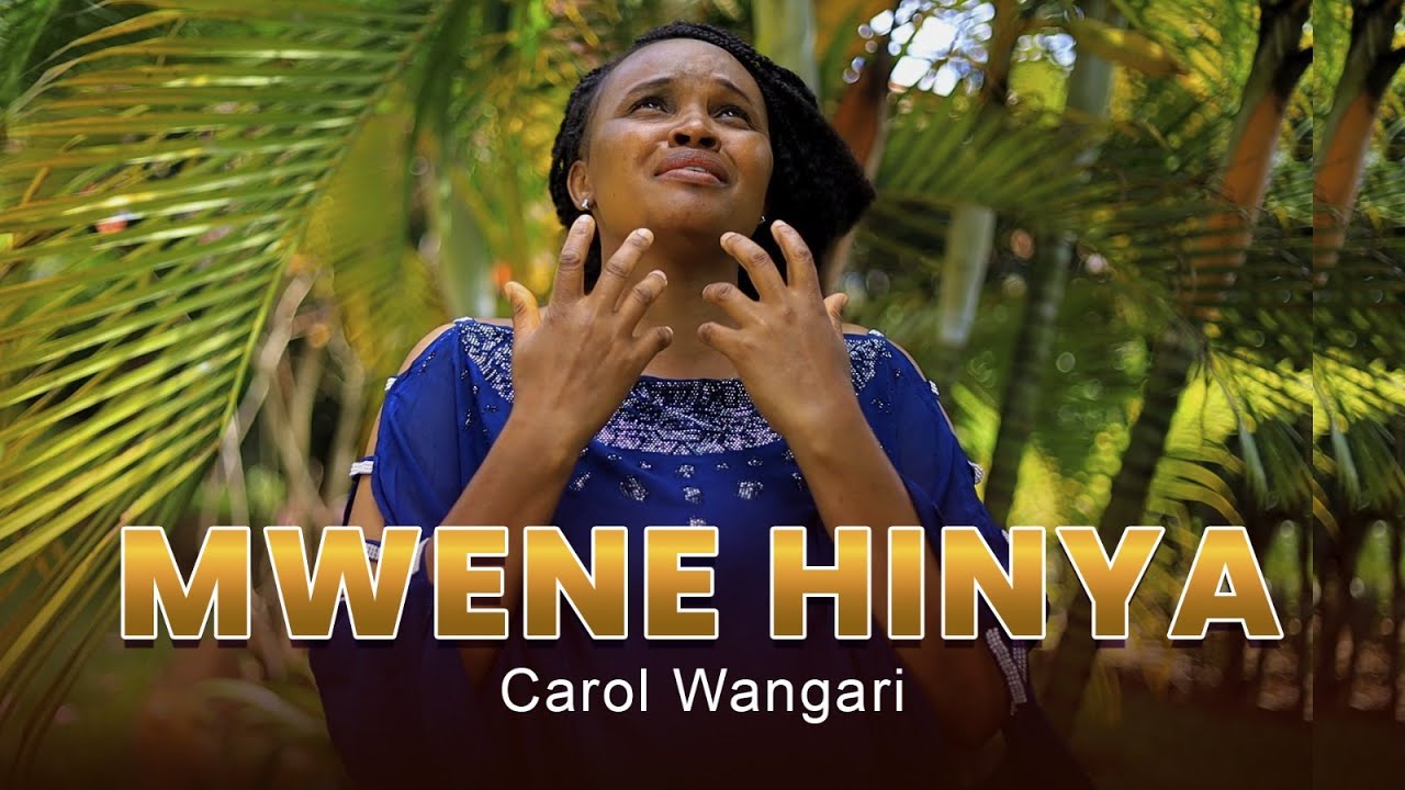 MWENE HINYA OFFICIAL MUSIC VIDEO BY CAROL WANGARI | SKIZA SMS : 5702290 send to 811   |#kenyanmusic
