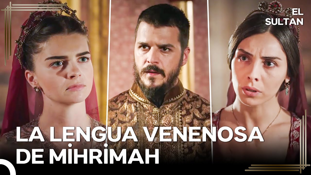 La Respuesta De Mihrimah A Aquellos Que Se Creen Dueños Del Palacio | El Sultán