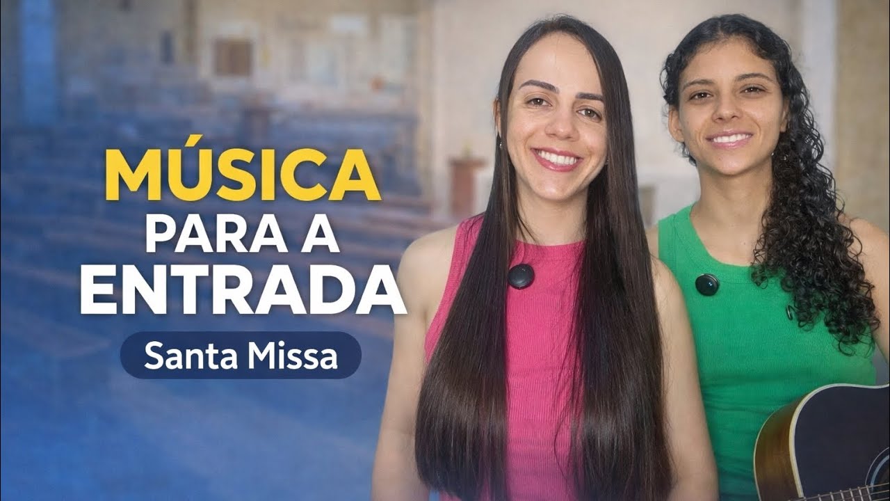 Deixa a Luz do Céu Entrar | Entrada da Missa