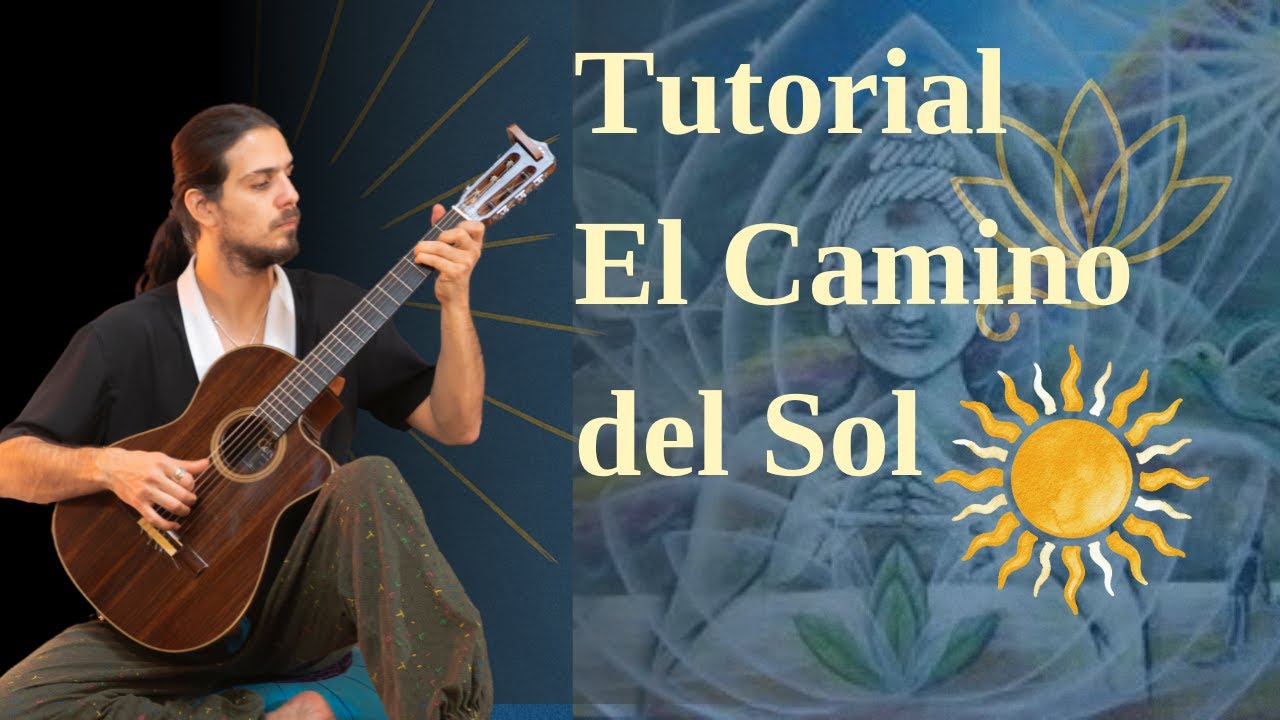 Tutorial: El Camino del Sol - Música Medicina, Guitarra y Canto