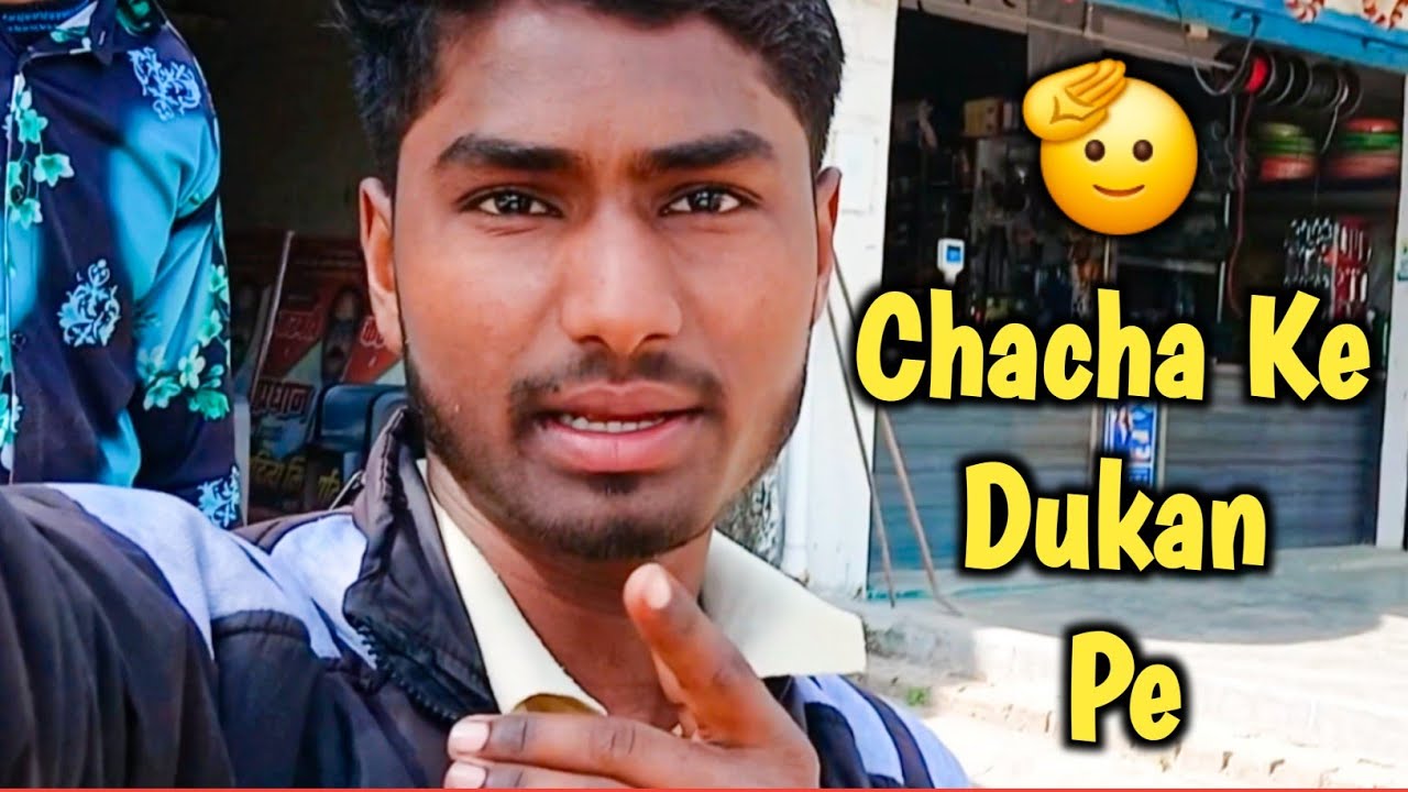 Chacha Ke Dukan Pe 🫡