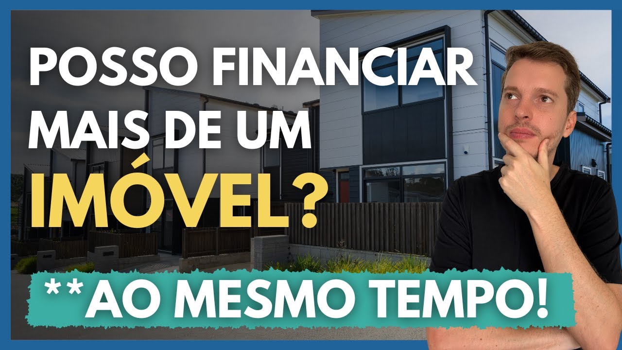 &Eacute; poss&iacute;vel ter MAIS de UM FINANCIAMENTO IMOBILI&Aacute;RIO? | Posso financiar mais de um im&oacute;vel no banco?