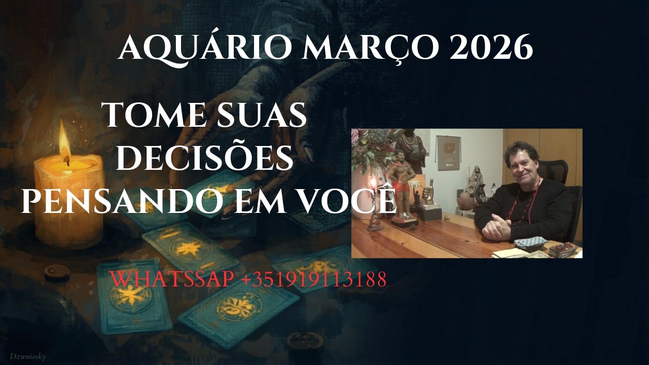 AQUÁRIO MARÇO 2026 ♒TOME SUA DECISÃO PENSANDO MAIS EM VOCÊ