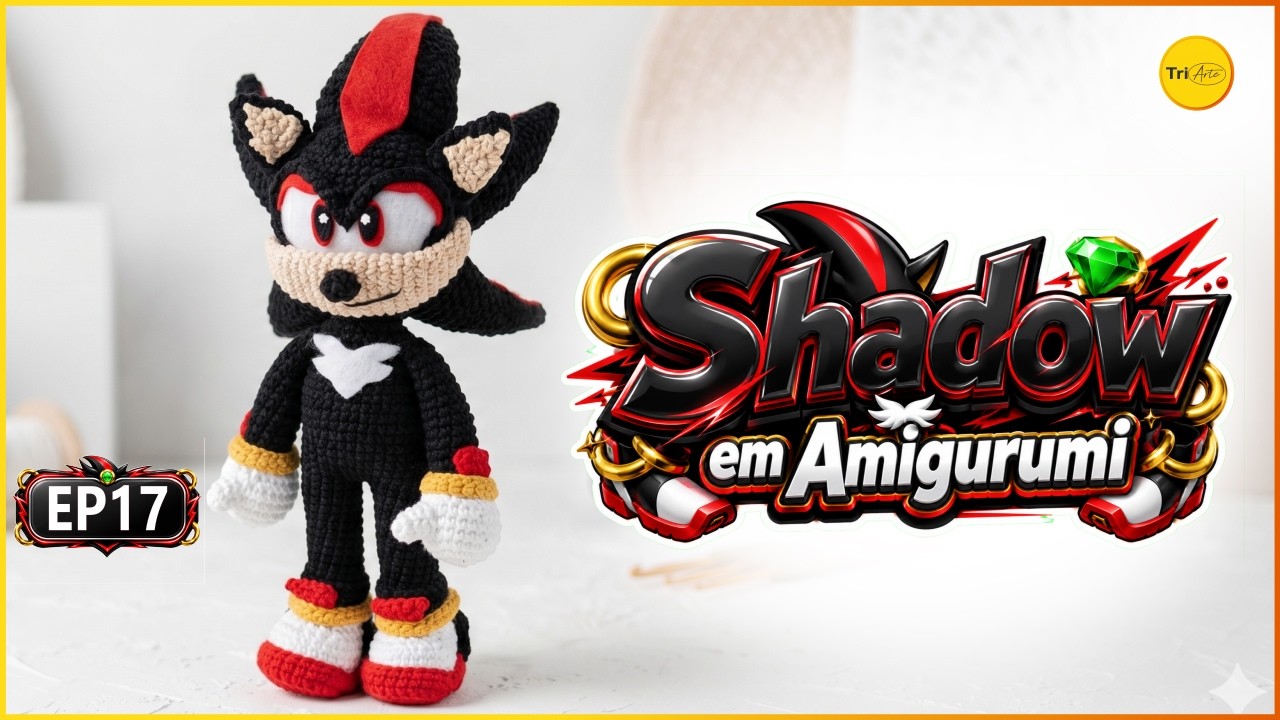 🧶Receita Shadow Amigurumi Parte 17 | Sonic