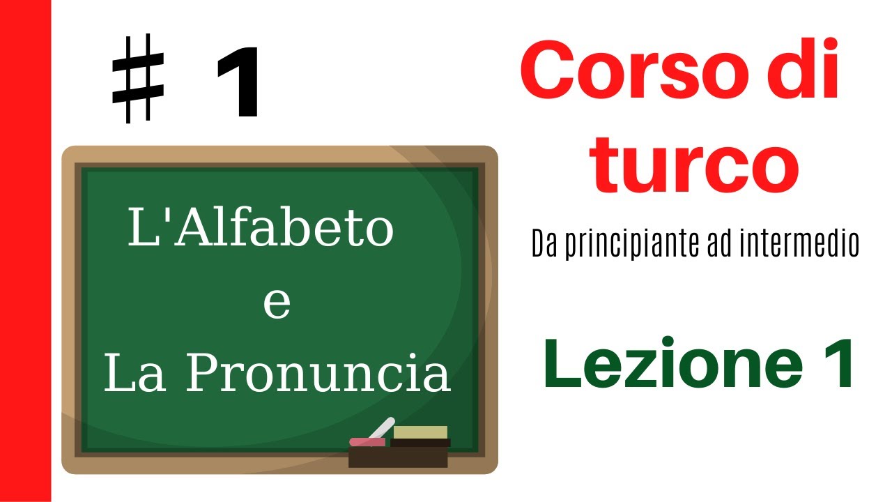 Corso di turco Lezione 1 l'alfabeto