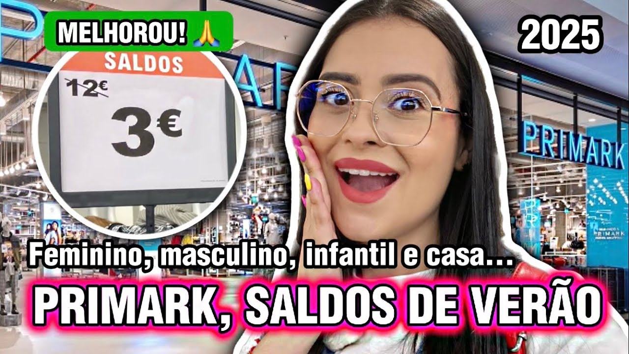 Saldos de Ver&atilde;o 2025 na Primark Portugal 🇵🇹 | Achadinhos e Promo&ccedil;&otilde;es Imperd&iacute;veis! Vale a pena?