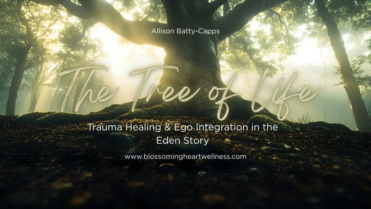 The Tree of Life & Trauma Healing | The Garden of Eden as a Metaphor for Ego Integration