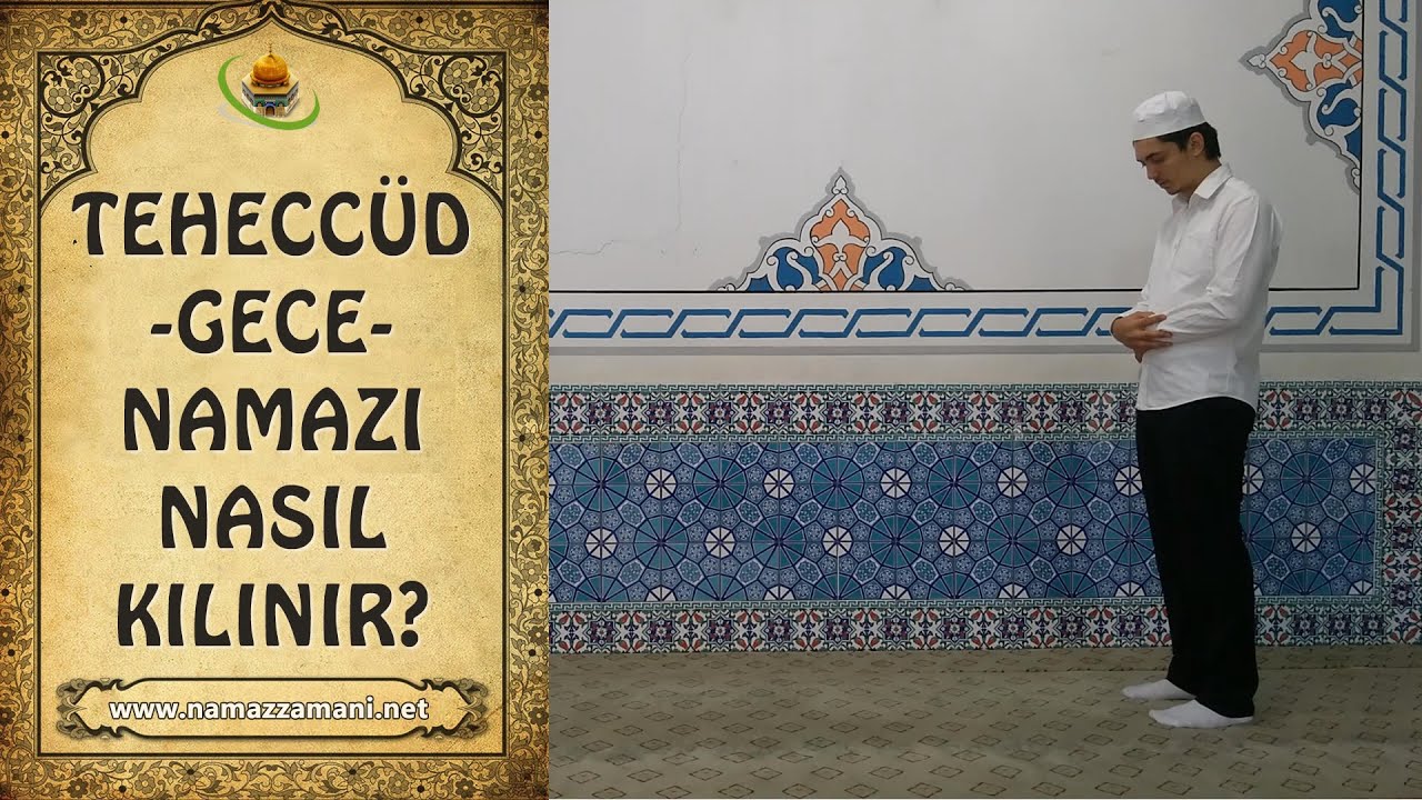 Teheccüd (Gece) namazı nasıl kılınır?