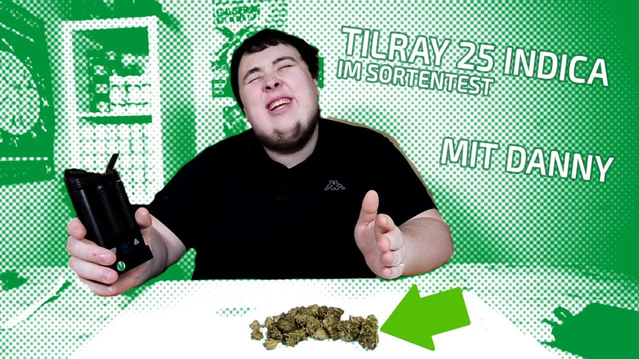 Sortentest ─ Tilray 25 - Indica ─ Frisch aus der Apotheke ─ Mit Danny